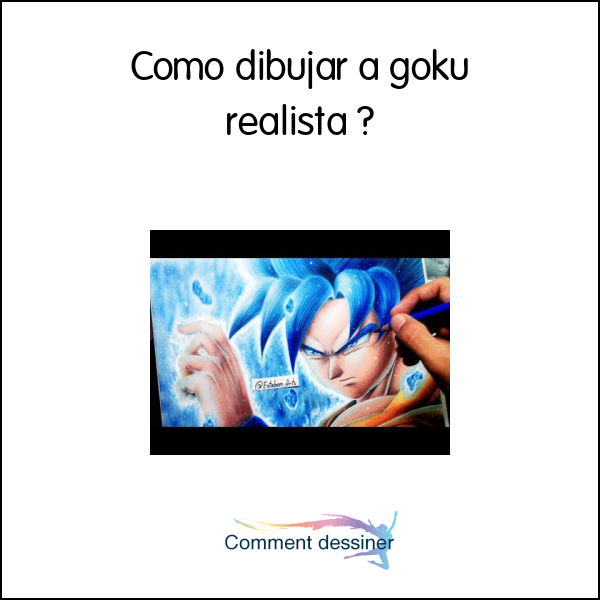 Como dibujar a goku realista